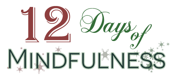 Twelve Days of Mindfullness